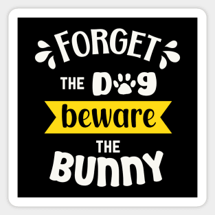 Forget the dog beware the bunny Sticker